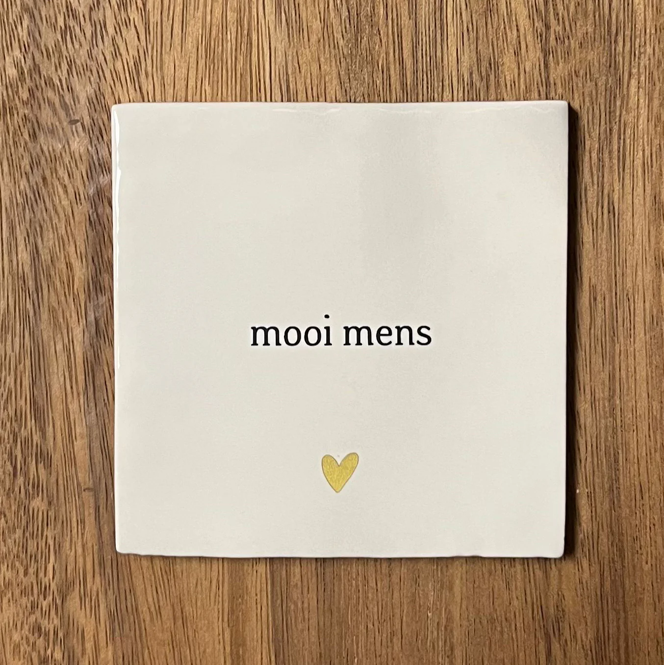 Tegeltje Mooi mens | Wit Tegeltje Mooi mens | Wit