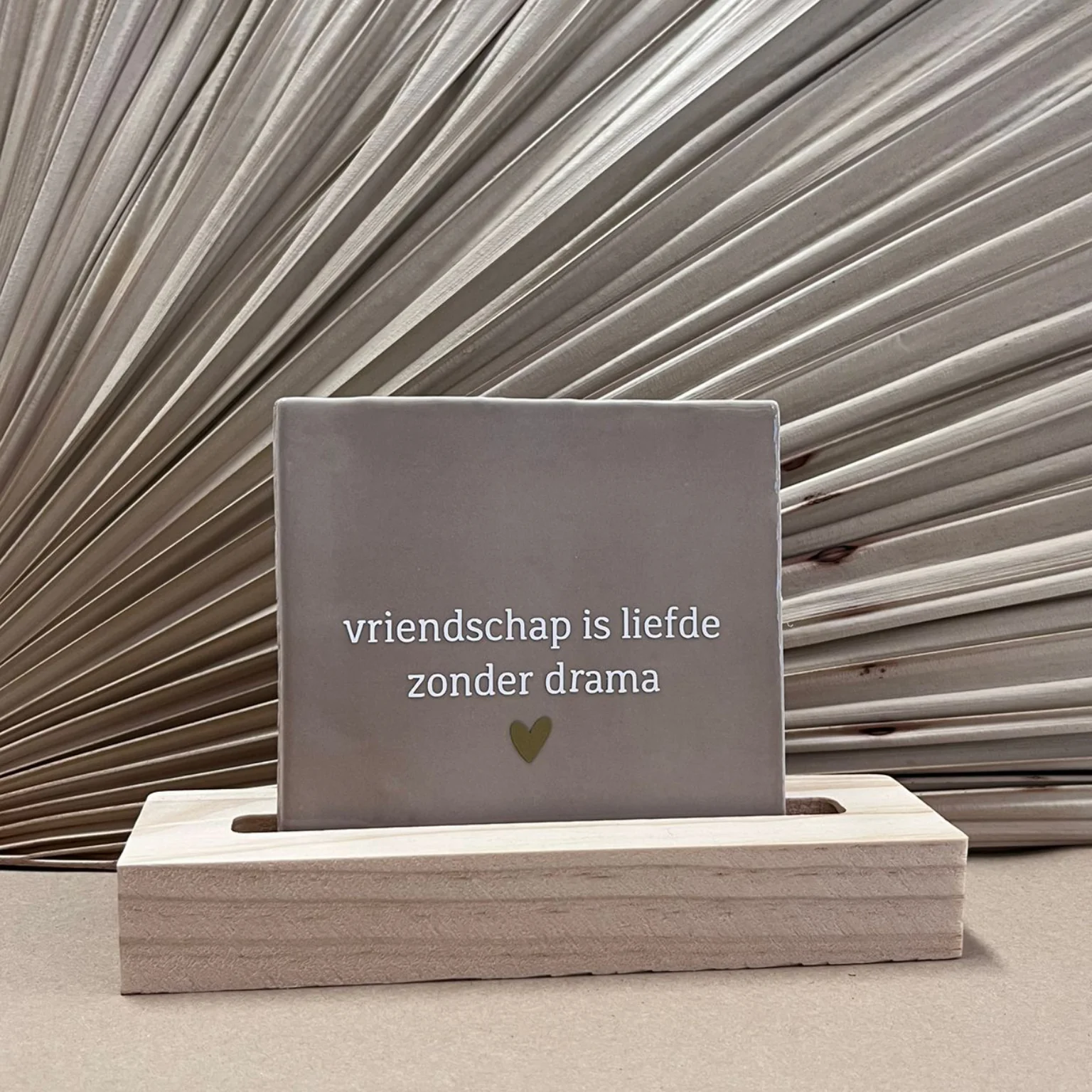 Tegeltje Vriendschap is liefde zonder drama | Beige - Afbeelding 2