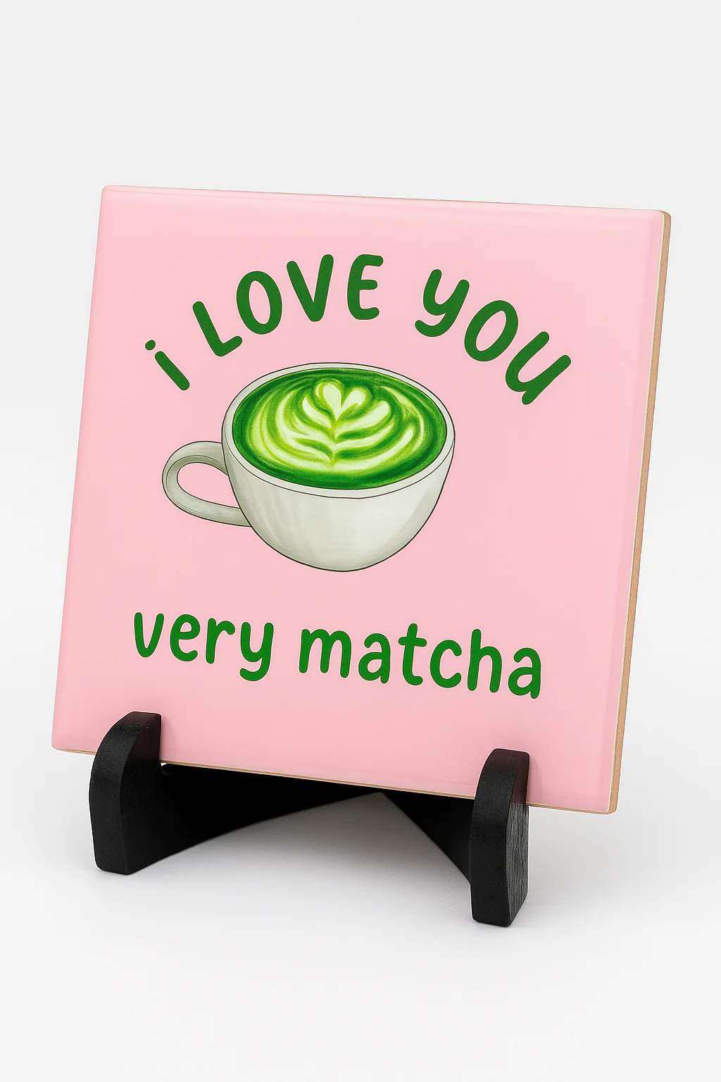 Tegeltje I Love You Very Matcha